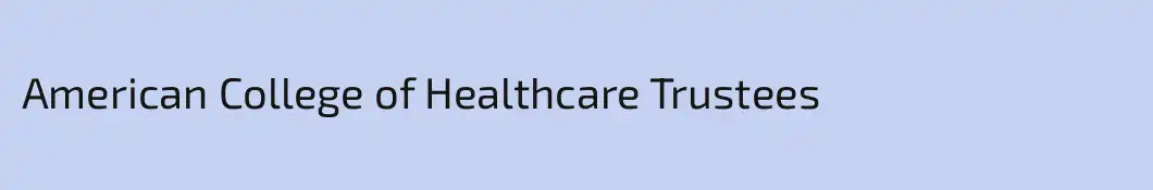 American College of Healthcare Trustees